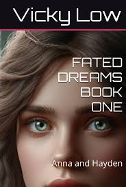 FATED DREAMS BOOK ONE: Anna and Hayden : Low, Vicky, Low, Vicky: Amazon.es:  Libros