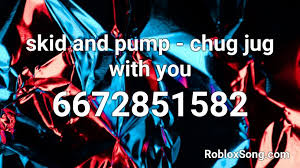 6694440387 see this audio on roblox Skid And Pump Chug Jug With You Roblox Id Roblox Music Codes