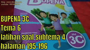 Kunci jawaban bupena kelas 3 jilid 3c revisi 2021. Pembahasan Bupena 3c Tema 6 Latihan Soal Subtema 4 Halaman 195 196 Youtube