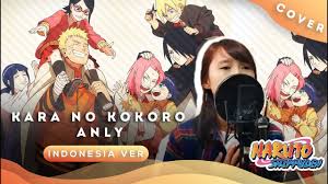 Anly Karano Kokoro Ost Naruto Shippuden Cover Bahasa Indonesia By Monochrome Youtube