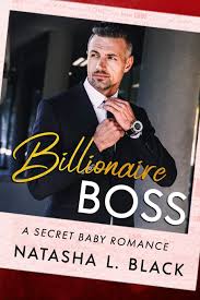 Billionaire Boss A Secret Baby Romance Black Natasha L 9798610035857 Amazon Com Books