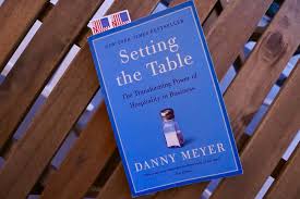 Danny meyer combined his passions for fine dining and hospitality by opening his own restaurant. Setting The Table Daniel Meyer Jon Glatfelter