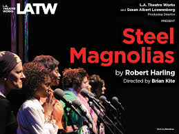 Based on the author's experience with the death of his sister, steel magnolias is a. Steel Magnolias Tour Latw