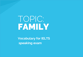 Speaking worksheets and online activities. Family Sample Answers And Topic Vocabulary For Ielts Speaking Exam Thetesttaker