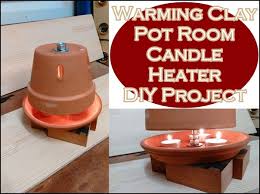 Clay pot and candle heater. Warming Clay Pot Room Candle Heater Diy Project The Homestead Survival