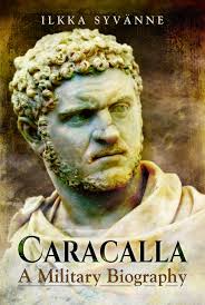Caracalla was born lucius septimius bassianus on 4 april 188 ce in lugdunum (lyon) where his father septimius severus (r. Amazon Com Caracalla A Military Biography 9781473895249 Syvanne Dr Ilkka Books