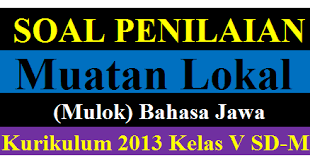 Kriteria ketuntasan minimal menunjukkan persentase tingkat pencapaian kompetensi yang dinyatakan dengan angka. Soal Mulok Bahasa Jawa Kurikulum 2013 Kelas 5 Sd Mi Lengkap File Edukasi