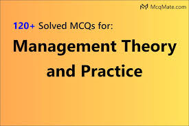 120+ Management Theory and Practice solved MCQs with PDF download