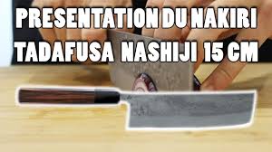 Presentaton Du Couteau Nakiri Nashiji De Tadafusa 15cm Youtube