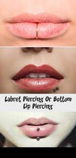 Labret Piercing Or Bottom Lip Piercing Piercings The Labret Is A Shape Bottom Lab Labret Piercings Piercing