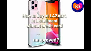 How to ship your lazada orders: Lazada Installment No Credit Card Installment At Lazada Without Credit Card Youtube