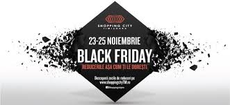 Perioada de reduceri va dura până pe 18 noiembrie. Black Friday Ca N Povesti La Shopping City Timisoara 3 Zile De