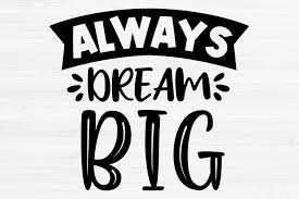 Free Free 118 Dream Big Svg SVG PNG EPS DXF File