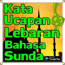 Maybe you would like to learn more about one of these? Kata Ucapan Selamat Lebaran Bahasa Sunda For Android Apk Download