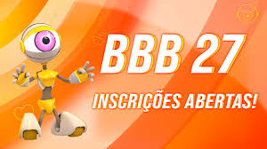 Robô do BBB 27 com o texto 'Inscrições Abertas!' em fundo laranja e amarelo.