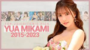 YUA MIKAMI 2015-2023 | TOP 25 Editor's Pick