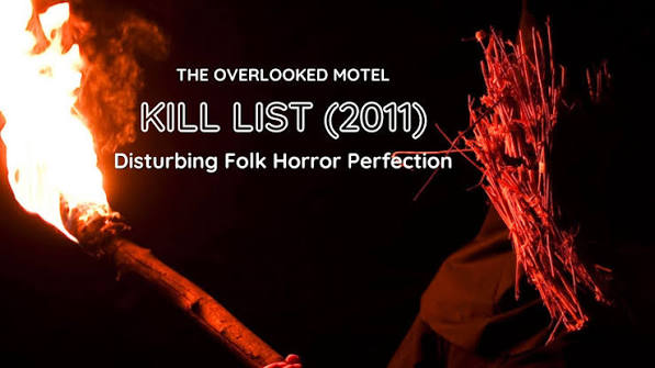 ‘Kill List’ is Disturbing Folk Horror Perfection | The Overlooked Motel