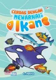 Ikan adalah hewan yang memiliki habitat hidup didalam air dan memiliki cara bernapas menggunakan insang. Buku Cerdas Dengan Mewarnai Ikan Toko Buku Online Bukukita