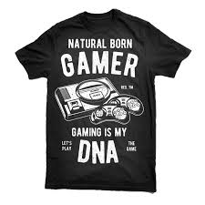 Available in a range of colours and styles for men, women, and everyone. Natural Born Gamer Graphic T Shirt Design Buy T Shirt Designs