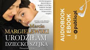 Rok temu odeszła jej siostra olivka. Urodzilam Dziecko Szejka Marcin Margielewski Audiobook Pl Youtube