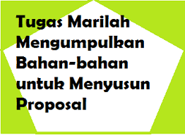 Tugas bahasa indonesia kelas 11 tentang proposal. Tugas Marilah Mengumpulkan Bahan Bahan Untuk Menyusun Proposal Operator Sekolah
