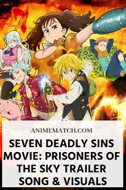 Seven Deadly Sins Movie Prisoners Of The Sky Trailer Song Visuals Animematch Com Trailer Song Seven Deadly Sins Songs