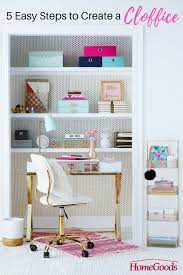 Closet Office Cloffice 5 Steps To Creating Your Own Homegoods Home Office Decor Home Decor Home