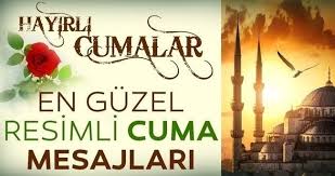 Cuma günü için güzel sözler ve cuma mesajları 2021 yeni resimli cuma mesajları her hafta sosyal medyada ve whatsapp'ta paylaşılıyor. Mubarek Cuma Mesajlari Ve Sozleri 5 Mart Duali Ayetli Farkli Ve En Guzel Cuma Mesajlari Ile Sevdiklerinizi Mutlu Edin Son Dakika Haberler