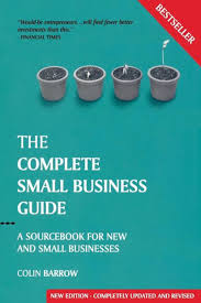 The Complete Small Business Guide: A Sourcebook for New and Small  Businesses by Colin Barrow, Paperback