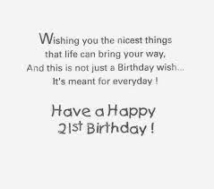 Turning 21 is a major milestone. 21st Birthday Wishes To My Son