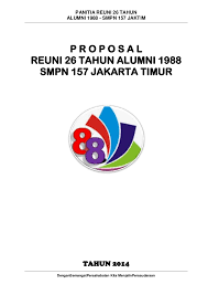 Komite sekolah kepala sekolah ketua ( nama komite yayasan.) (nama kepala sekolah) mengetahui : Proposal Reuni Smpn 157 Alumni 1988
