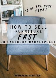 12 Tips For How To Sell Furniture Fast On Facebook Marketplace Homemade Ginger Diy Furniture Easy Diy Furniture To Sell Selling Furniture