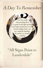 All Signs Point To Lauderdale A Day To Remember 3 Band Quotes A Day To Remember