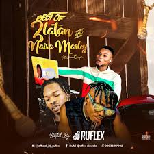 Dj Ruflex Best Of Naira Marley And Zlatan Mixtape Fast Download