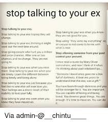 Dec 23, 2020 · if you are looking for a way to stop talking to someone who is bad for you, then you are not alone. Stop Talking To Your Ex Stop Talking To Your Exs Stop Taking To Your Exs When You Know Stop Talking To Your Exs Hoping They Will They Are Not Good For You