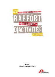 20 r villette, 69003 lyon. Rapport D Activites De Medecins Sans Frontieres 2013 2014 By Medecins Sans Frontieres France Issuu