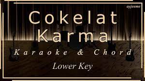 Chord cokelat hidup ini cinta. Cokelat Karma Lower Key Karaoke Chord Ayjeeme Youtube