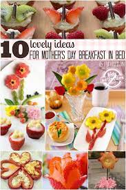 10 Fun Ideas For Mom S Breakfast In Bed Mothers Day Breakfast Mom Breakfast Breakfast In Bed