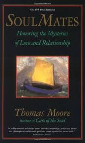 Before we incarnate, we make am with you i want it to last forever.there was an unexplainable magnitism that pulled us together. Soul Mates Honouring The Mysteries Of Love And Relationship By Thomas Moore