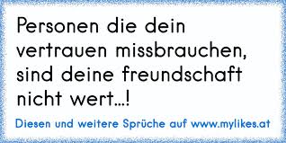 Personen Die Dein Vertrauen Missbrauchen Sind Deine Freundschaft Nicht Wert