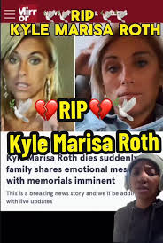 Kyle Marisa Roth has suddenly passed away 🥺 Kyle was a huge light