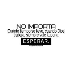 Esperar En Dios No Es Facil Pero Siempre Valdra La Pena Esperanza En Dios Dios Voluntad De Dios