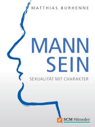 Lesen Sie Mann Sein Von Matthias Burhenne Online Bucher