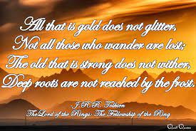 All that is gold does not glitter. All That Is Gold Does Not Glitter Quill Quotes