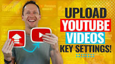 How to Upload Videos on YouTube (Settings to Maximize Views ...