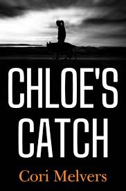 Chloe's Catch by Cori Melvers