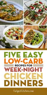 Five Easy Low Carb Recipes For Week Night Chicken Dinners Low Carb Meals Easy Low Carb Chicken Recipes Low Carb Dinner Chicken