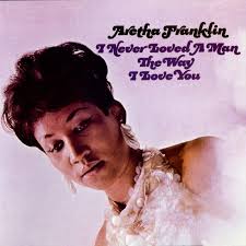 ~ aretha franklin ~ do right woman, do right man ~. Aretha Franklin I Never Loved A Man The Way That I Love You Cd Rough Trade