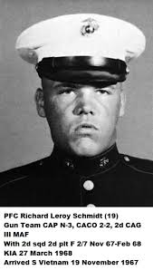 On this date in 1968..... A History of Fox 2/7 in South Vietnam 1968 Death  of PFC Richard Leroy Schmidt 27 March 1968 ***PFC Richard Leroy Schmidt  ***became a Marine recruit on