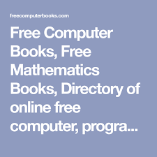 Free Computer Books Free Mathematics Books Directory Of Online Free Computer Programming Engineering Mathematics Lectures Notes Mathematics Computer Books